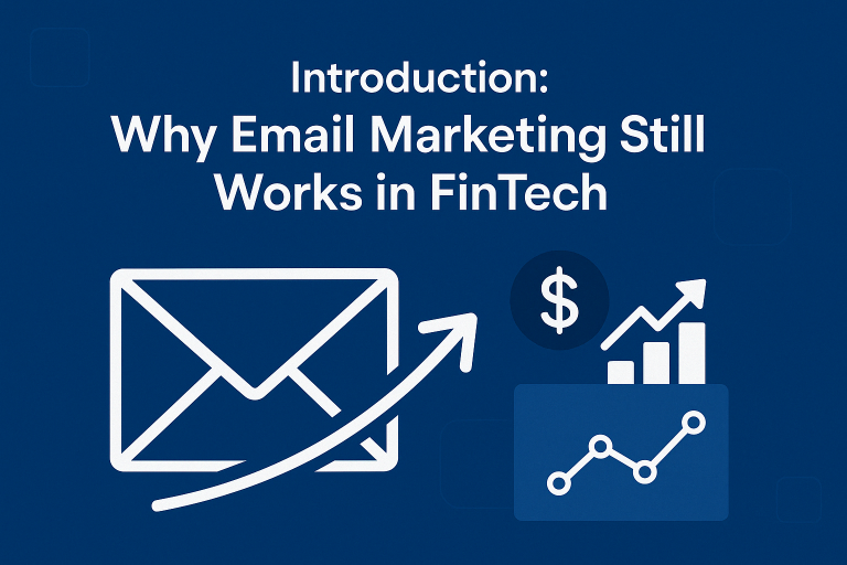 The Ultimate Guide to Email Marketing for FinTech Companies in 2025